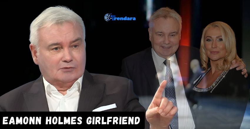 Eamonn Holmes’s Girlfriend